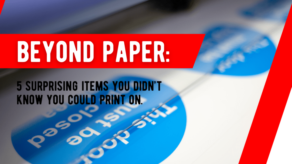 ntriguing header image featuring the title "Beyond Paper: 5 Things You Didn't Know You Can Print On" with a creative design showcasing various print materials.